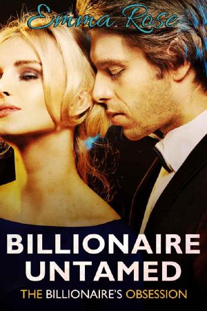 [Secured 01] • BILLIONAIRE Untamed · the Billionaire's Obsession